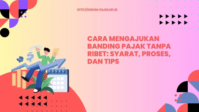 Tahapan Pengajuan Banding ke PTUN/ Pengadilan Pajak